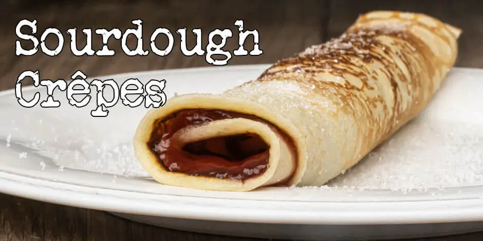 Sourdough Crepes Recipe