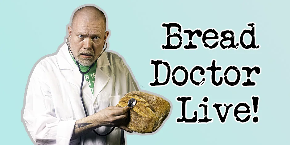 Ask the bread doctor question for the live stream
